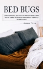 Bed Bugs: Learn How to Kill Bed Bugs and Prevent Bed Bug Bites (How to Get Rid of Bed Bugs without Toxic Chemicals or Insecticid Cover Image