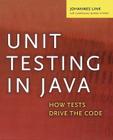 Unit Testing in Java: How Tests Drive the Code By Johannes Link, Peter Frohlich Cover Image