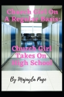 Church Girl On A Regular Basis: Church Girl Takes On High School By Majayla Page Cover Image