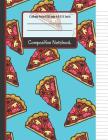 Composition Notebook: Pizza College Ruled Notebook for Writing Notes... for Girls, Kids, School, Students and Teachers By Creative School Co Cover Image