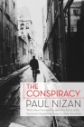 The Conspiracy By Paul Nizan, Jean-Paul Sartre (Afterword by), Walter Benjamin (Afterword by), Quintin Hoare (Translated by) Cover Image
