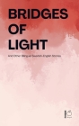 Bridges of Light: And Other Bilingual Swedish-English Stories By Pomme Bilingual Cover Image