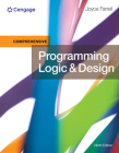 Programming Logic and Design, Comprehensive, Loose-Leaf Version By Joyce Farrell Cover Image