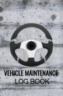 Vehicle Maintenance Log Book: Car Repairs Records Notebook, Auto Maintenance Records Book, Truck Maintenance Log, Motorcycle Repairs Log Sheet, RV M By Ramini Brands Cover Image