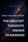 The Greatest Thoughts Known to Mankind: Space Time and Motion Cover Image