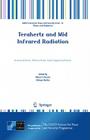 Terahertz and Mid Infrared Radiation: Generation, Detection and Applications (NATO Science for Peace and Security Series B: Physics and Bi) By Mauro F. Pereira (Editor), Oleksiy Shulika (Editor) Cover Image