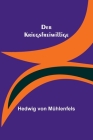 Der Kriegsfreiwillige By Hedwig Von Mühlenfels Cover Image