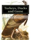 Turkeys, Ducks and Geese: Breeding, Hatching and Rearing For Pleasure or Profit By Jackson Chambers (Introduction by), H. a. Nourse Cover Image