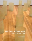 Installation Art in Close-Up By William Malpas Cover Image