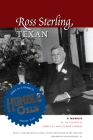 Ross Sterling, Texan: A Memoir by the Founder of Humble Oil and Refining Company Cover Image