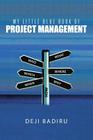 My Little Blue Book of Project Management: What, Where, When, Who, and How By Deji Badiru Cover Image