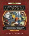 Llewellyn's Complete Book of Ayurveda: A Comprehensive Resource for the Understanding & Practice of Traditional Indian Medicine By Hans H. Rhyner Cover Image