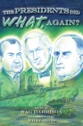 The Presidents Did What, Again? Cover Image