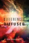 Differences Diffused By Kyler Wescott Krieg Cover Image