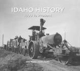 Idaho History 1800 to Present By Justin Smith, Skip Myers Cover Image