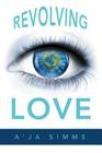 Revolving Love By A'Ja Simms Cover Image