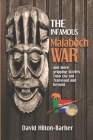The Infamous Malaboch War: And More Gripping Stories from the Old Transvaal and Beyond By David Hilton-Barber Cover Image