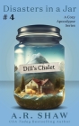 Dill's Chalet: A Disaster Fiction Series Cover Image