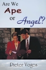 Are We Ape or Angel? Cover Image