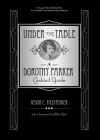 Under the Table: A Dorothy Parker Cocktail Guide By Kevin C. Fitzpatrick, Allen Katz (Foreword by) Cover Image
