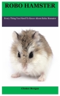 Robo Hamster: Every Thing You Need To Know About Robo Hamster By Clinton Morgan Cover Image