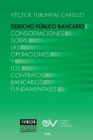 DERECHO PÚBLICO BANCARIO. Consideraciones sobre las operaciones y los contratos bancarios fundamentales By Héctor Turuhpial Cariello Cover Image