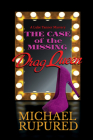 The Case of the Missing Drag Queen (Luke Tanner Mysteries #1) By Michael Rupured Cover Image