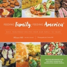 Feeding Family, Feeding America By Allison Hill, Cristina Hill (Photographer), Joan Satter Cover Image