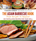 The Asian Barbecue Book: From Teriyaki to Tandoori By Alex Skaria, Alberto Cassio (Photographer) Cover Image