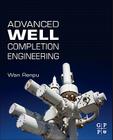 Advanced Well Completion Engineering By Renpu Wan Cover Image
