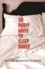 So Many Ways to Sleep Badly By Mattilda Bernstein Sycamore Cover Image