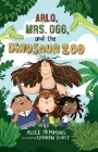 Arlo, Mrs. Ogg, and the Dinosaur Zoo By Alice Hemming, Kathryn Durst (Illustrator) Cover Image