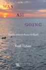Was Am Going By Ruth Ticktin Cover Image