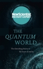 The Quantum World: The Disturbing Theory at the Heart of Reality By New Scientist Cover Image