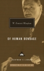 Of Human Bondage: Introduction by Selina Hastings (Everyman's Library Contemporary Classics Series) By W. Somerset Maugham, Selina Hastings (Introduction by) Cover Image