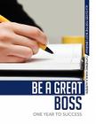 Be a Great Boss: One Year to Success (ALA Guides for the Busy Librarian) By Catherine Hakala-Ausperk Cover Image