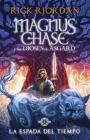 La espada del tiempo: Magnus Chase y los dioses de Asgard, Libro 1 Cover Image