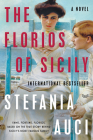 The Florios of Sicily: A Novel (A Lions of Sicily Book #1) By Stefania Auci Cover Image