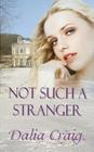 Not Such A Stranger By Dalia Craig Cover Image