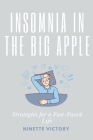 Insomnia in the Big Apple: Strategies for a Fast-Paced Life By Ninette Victory Cover Image