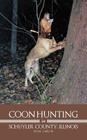 Coon Hunting in Schuyler County, Illinois By Don Lerch Cover Image