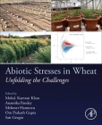 Abiotic Stresses in Wheat: Unfolding the Challenges By Mohd Kamran Khan (Editor), Anamika Pandey (Editor), Mehmet Hamurcu (Editor) Cover Image