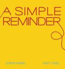 A Simple Reminder By Justin Wong, Matt Choi (Illustrator) Cover Image
