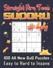 Straight Fire Teen Sudoku 100 All New 6 x 6 Puzzles, Easy to Hard to Insane: Math Logic Puzzle, Sudoku for Your Big Brain, Adults and Teens By Costello Ireland Cover Image