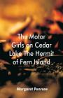 The Motor Girls on Cedar Lake The Hermit of Fern Island By Margaret Penrose Cover Image
