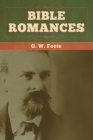 Bible Romances By G. W. Foote Cover Image