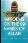 99 Poems on the 99 Names of Allah Cover Image