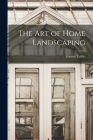 The Art of Home Landscaping By Garrett Eckbo Cover Image