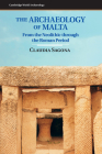 The Archaeology of Malta: From the Neolithic Through the Roman Period (Cambridge World Archaeology) Cover Image