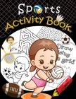 SPORTS Activity Book for kids: Mazes, Coloring, 1-10 Dot to Dot, Draw using the grid, By We Kids Cover Image